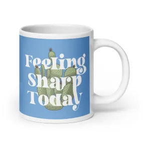 Feeling Sharp Today Mug