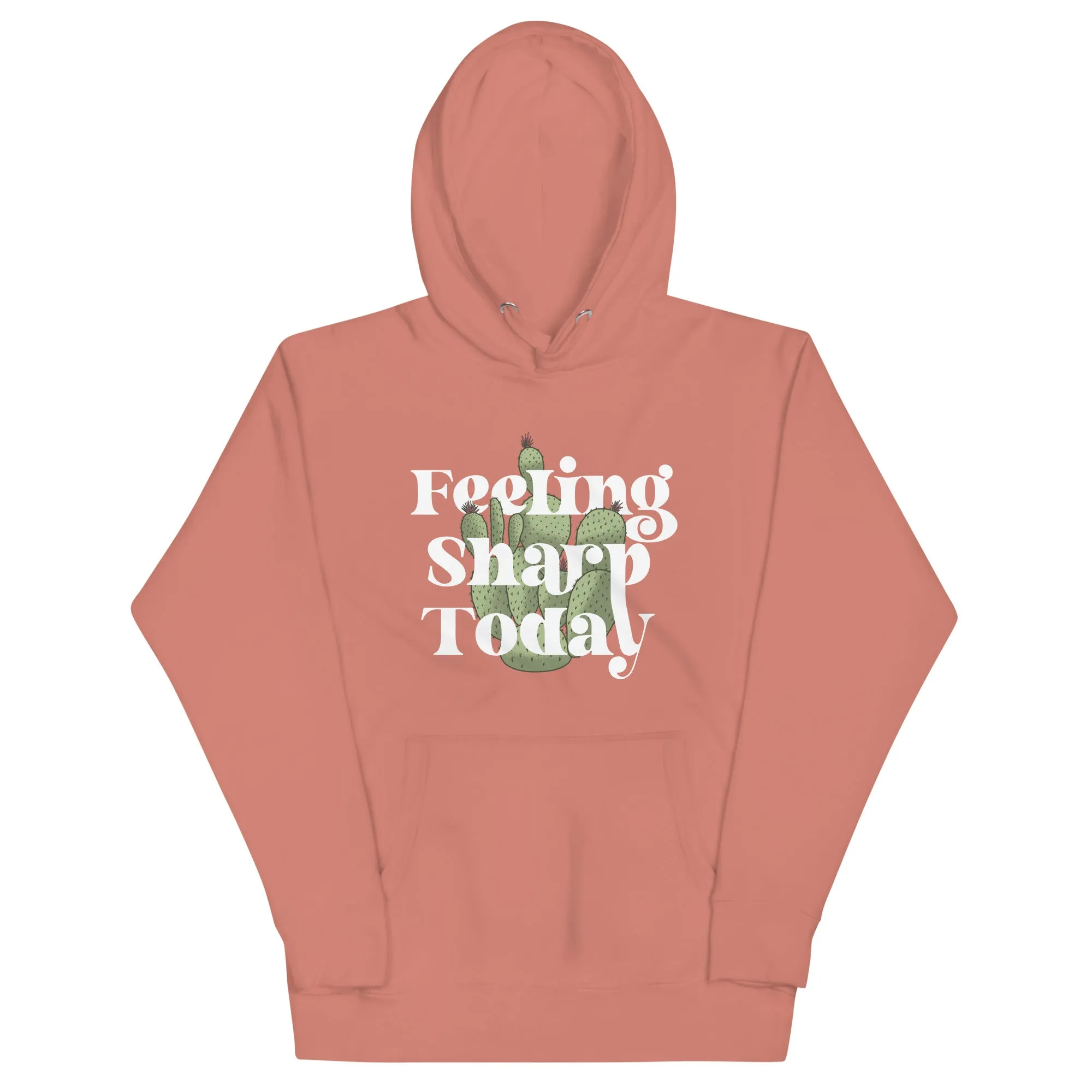 Feeling Sharp Today Unisex Hoodie