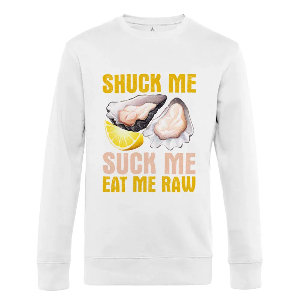 Shuck Me Suck Me Eat Me Raw